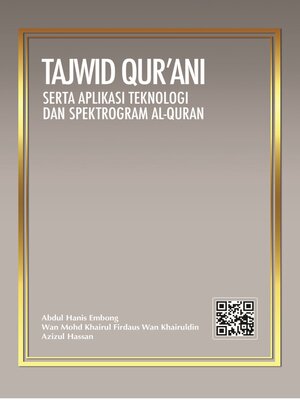 cover image of Tajwid Qur'Ani Serta Aplikasi Teknologi dan Spektogram Al-Quran